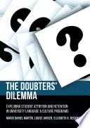 The doubter's dilemma : exploring student attrition and retention in university language & culture programs /