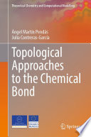 Topological Approaches to the Chemical Bond /