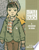 Little White Duck : a childhood in China /