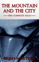 The mountain and the city : the complete saga /