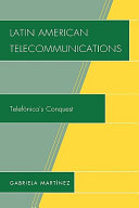 Latin American telecommunications : Telefónica's conquest /