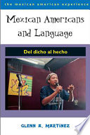 Mexican Americans and language : del dicho al hecho! /