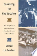 Countering the counterculture : rereading postwar American dissent from Jack Kerouac to Tomás Rivera /