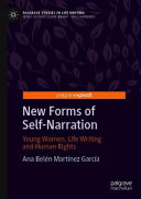 New forms of self-narration : young women, life writing and human rights /