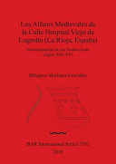 Los alfares medievales de la Calle Hospital Viejo de Logroño (La Rioja, España) : sistematización de sus producciones (siglos XIII-XV) /