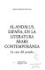 Al-Andalus, España, en la literatura árabe contemporánea : la casa del pasado /