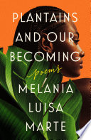 Plantains and our becoming /