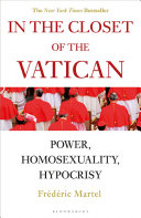 In the closet of The Vatican : power, homosexuality, hypocrisy /