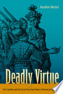 Deadly virtue : Fort Caroline and the early Protestant roots of American whiteness /