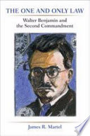 The one and only law : Walter Benjamin and the second commandment /