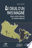 Le Deuil d'un pays imaginé : Rêves, luttes et déroute du Canada français, Les rapports entre le Quebec et la francophonie canadienne (1867-1975) /