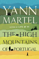 The high mountains of Portugal : a novel /