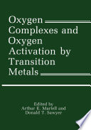 Oxygen Complexes and Oxygen Activation by Transition Metals /