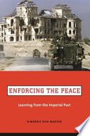 Enforcing the peace : learning from the imperial past /