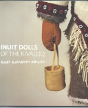 Inuit dolls of the Kivalliq = Inuit inuujaqutingit Kivallirmit /