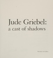 Jude Griebel : a cast of shadows /