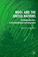 NGOs and the United Nations : institutionalization, professionalization and adaptation /