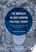 The Americas in early modern political theory : states of nature and aboriginality /