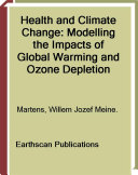 Health and climate change : modelling the impacts of global warming and ozone depletion /