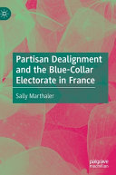 Partisan dealignment and the blue-collar electorate in France /