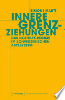 Innere Grenzziehungen : das Nothilfe-Regime im schweizerischen Asylsystem /