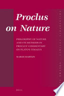 Proclus on nature : philosophy of nature and its methods in Proclus' Commentary on Plato's Timaeus /