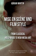 Mise en scène and film style : from classical Hollywood to new media art /