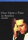 Once upon a time in America /