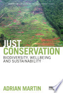 Just conservation : biodiversity, well-being and sustainability /