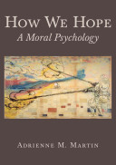 How we hope : a moral psychology /