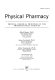 Physical pharmacy : physical chemical principles in the pharmaceutical sciences /
