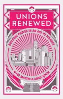 Unions renewed : building power in an age of finance /