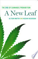 A new leaf : the end of cannabis prohibition /