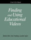 Finding and using educational videos : a how-to-do-it manual /