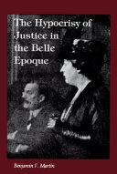 The hypocrisy of justice in the Belle Epoque /