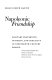 Napoleonic friendship : military fraternity, intimacy, and sexuality in nineteenth-century France /