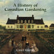 A history of Canadian gardening /