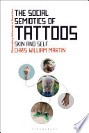 The social semiotics of tattoos : skin and self /