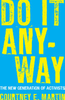 Do it anyway : the next generation activists /