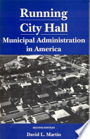 Running city hall : municipal administration in America /