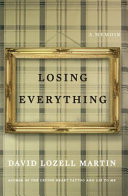 Losing everything : a memoir /