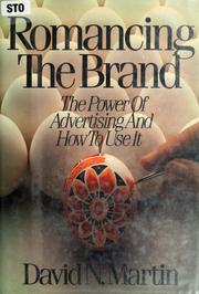Romancing the brand : the power of advertising and how to use it /