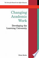 Changing academic work : developing the learning university /