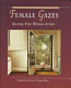 Female gazes : seventy-five women artists /