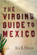 The virgin's guide to Mexico : a novel /