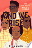 And we rise : the Civil Rights Movement in poems /