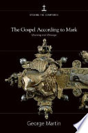 The Gospel according to Mark : meaning and message /