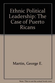 Ethnic political leadership : the case of the Puerto Ricans /