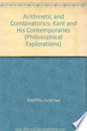 Arithmetic and combinatorics : Kant and his contemporaries /