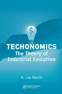 Techonomics : the theory of industrial evolution /